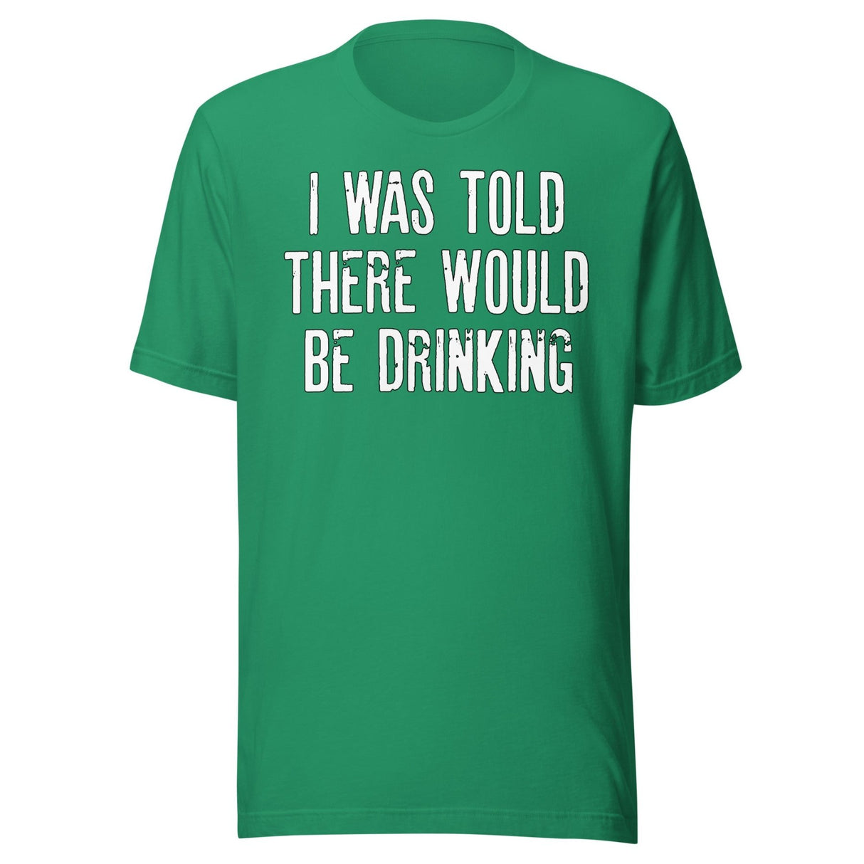 I Was Told There Would Be Drinking Shirt