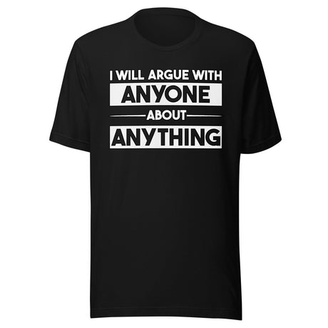 I Will Argue With Anyone Shirt