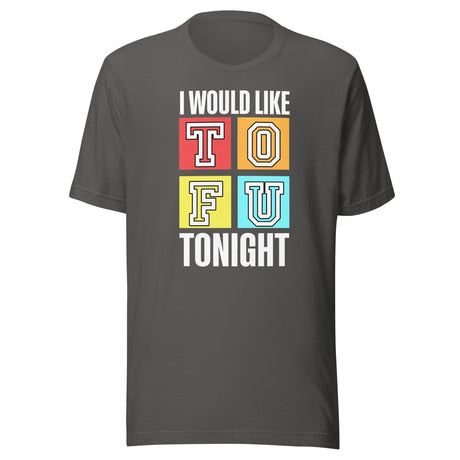 I Would Like Tofu Tonight Shirt