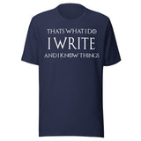 I Write And I Know Things Shirt