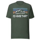 I'd Hike That Mountain Hiking Shirt