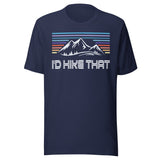I'd Hike That Mountain Hiking Shirt