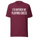 I'd Rather Be Playing Chess Shirt