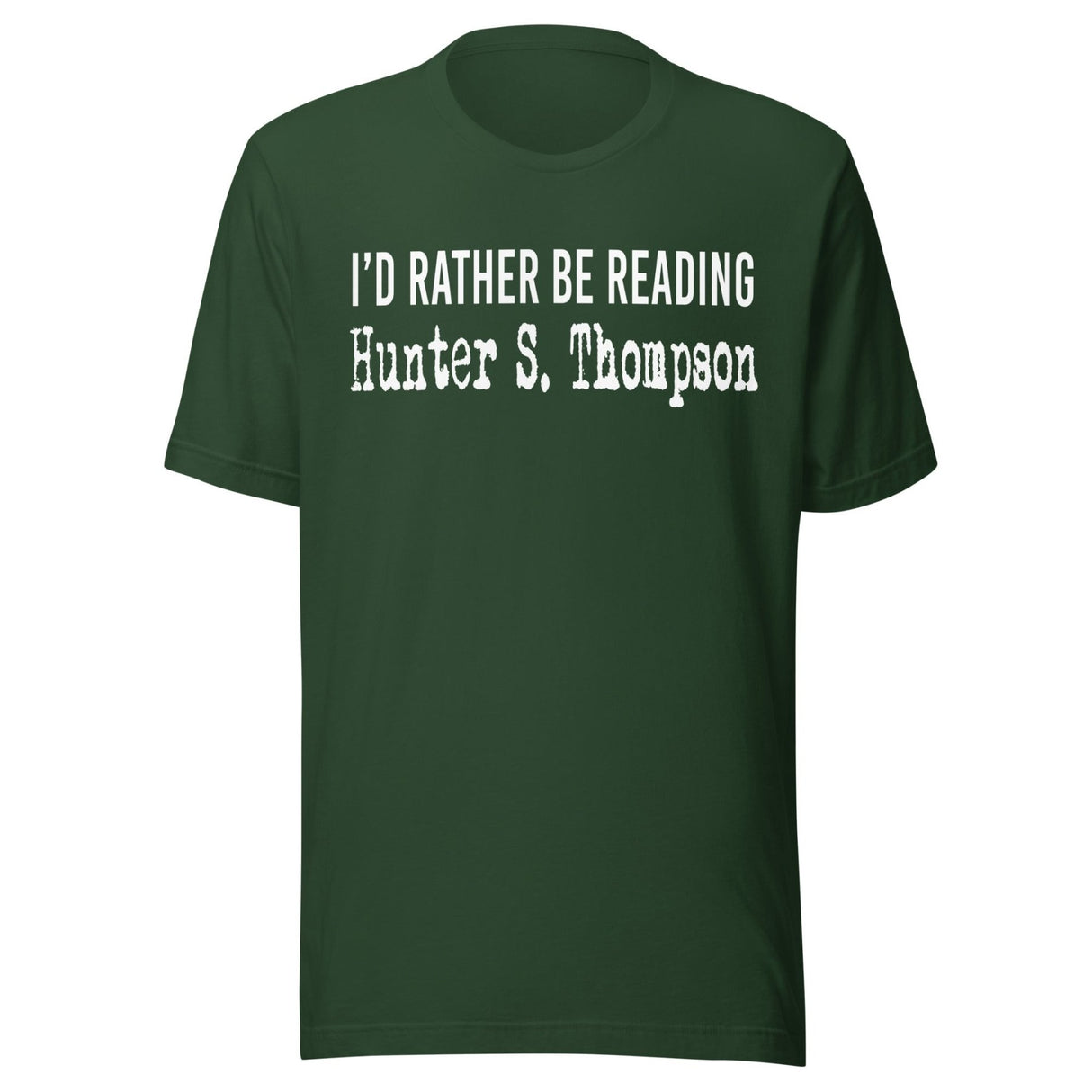 I'd Rather Be Reading Hunter S. Thompson Shirt