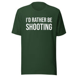 I'd Rather Be Shooting Shirt