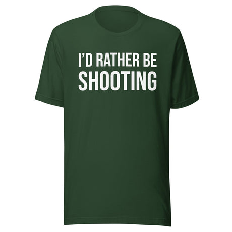 I'd Rather Be Shooting Shirt