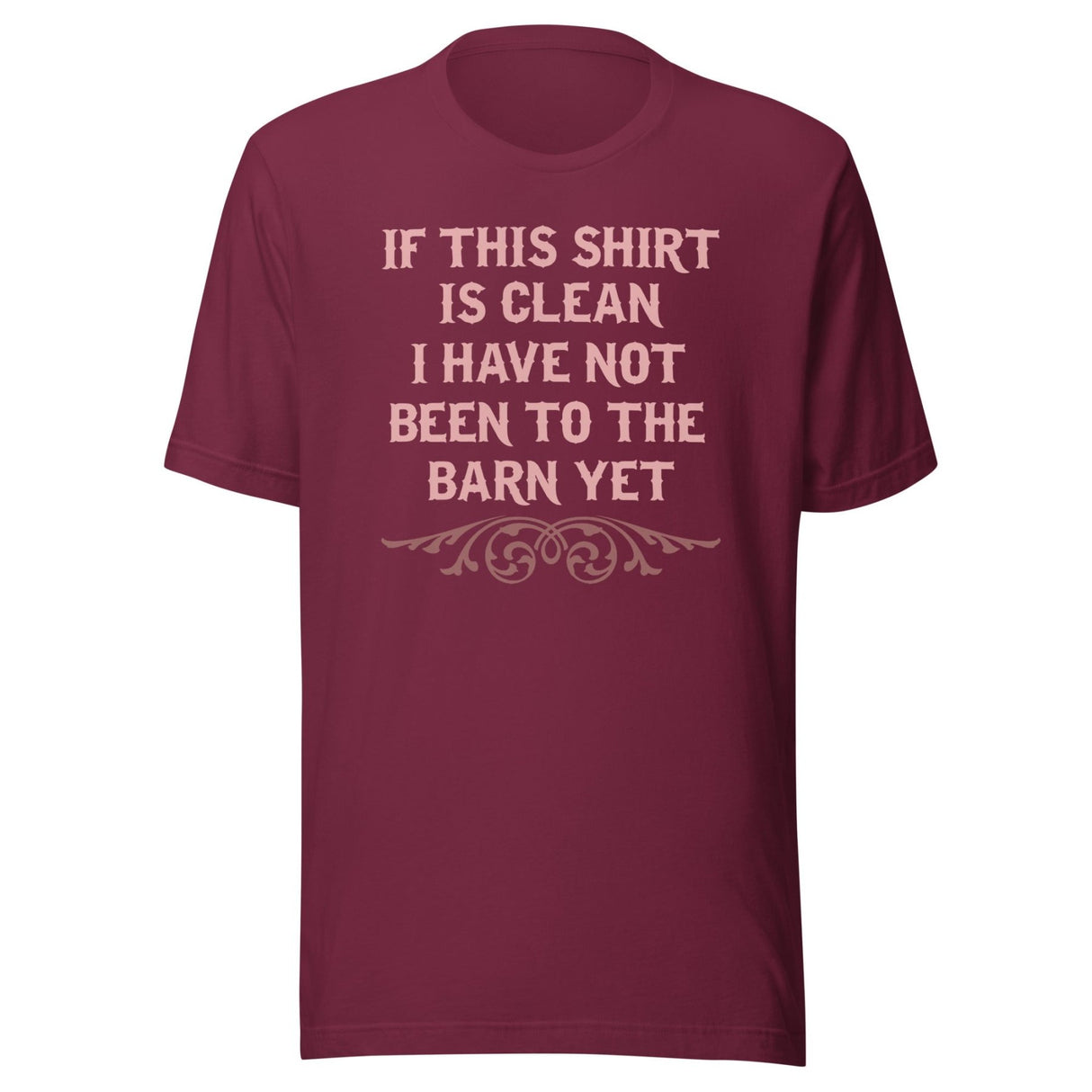 If This Shirt Is Clean Barn Shirt
