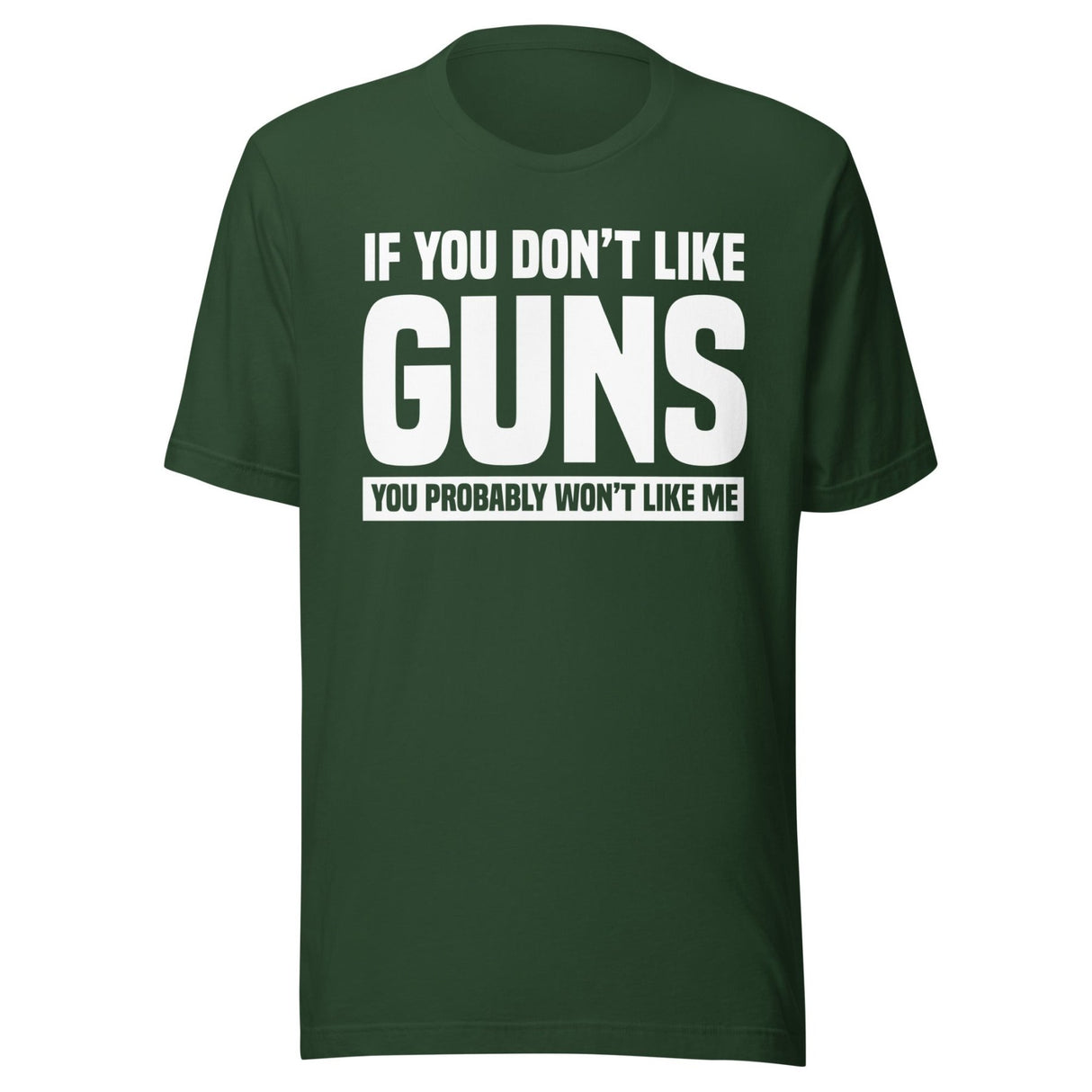 If You Don't Like Guns You Probably Won't Like Me Shirt