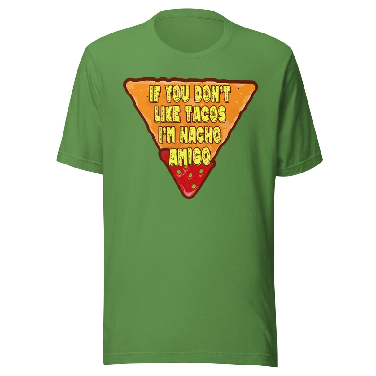 If You Don't Like Tacos I'm Nacho Amigo Shirt