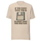 If You Know What This is I'm Sorry About Your Back Floppy Disc Shirt
