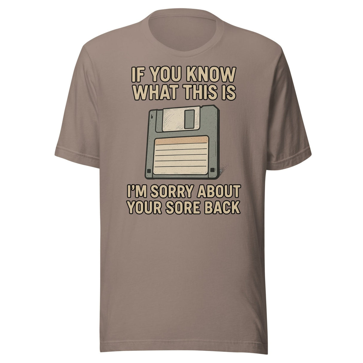 If You Know What This is I'm Sorry About Your Back Floppy Disc Shirt