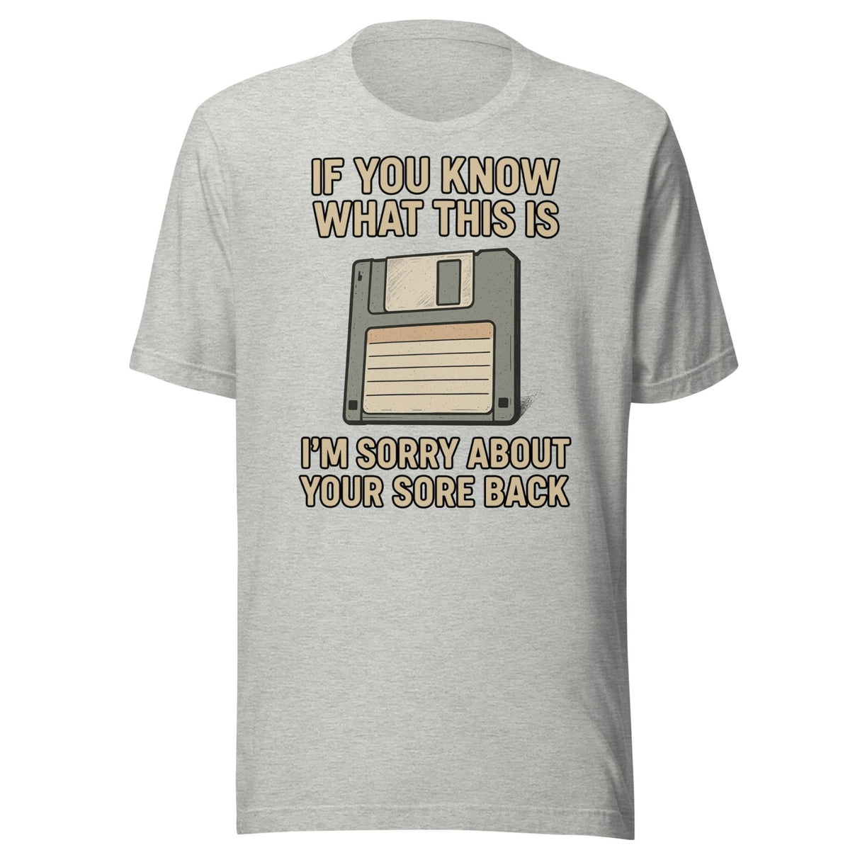 If You Know What This is I'm Sorry About Your Back Floppy Disc Shirt