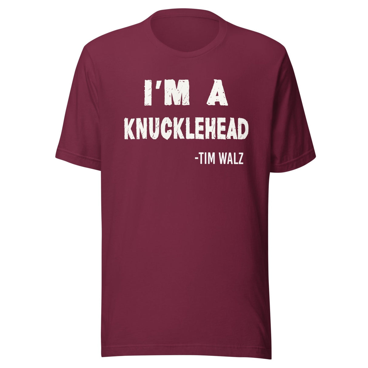 I'm a Knucklehead Tim Walz Quote Shirt
