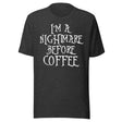 I'm A Nightmare Before Coffee Shirt