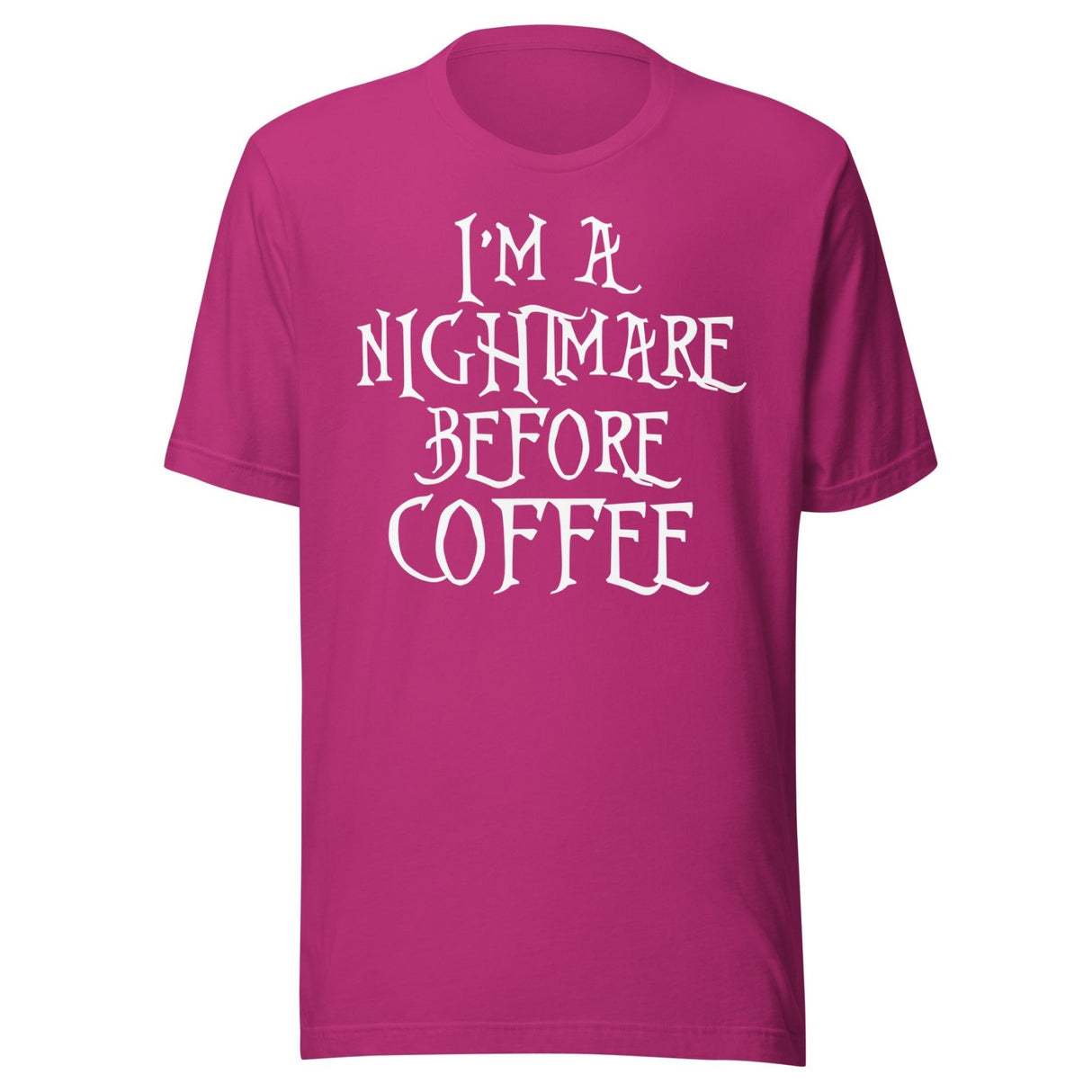 I'm A Nightmare Before Coffee Shirt