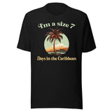 I'm A Size 7 Days In The Caribbean Shirt