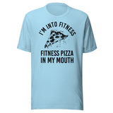 I'm Into Fitness Pizza Shirt