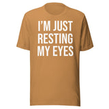 I'm Just Resting My Eyes Shirt