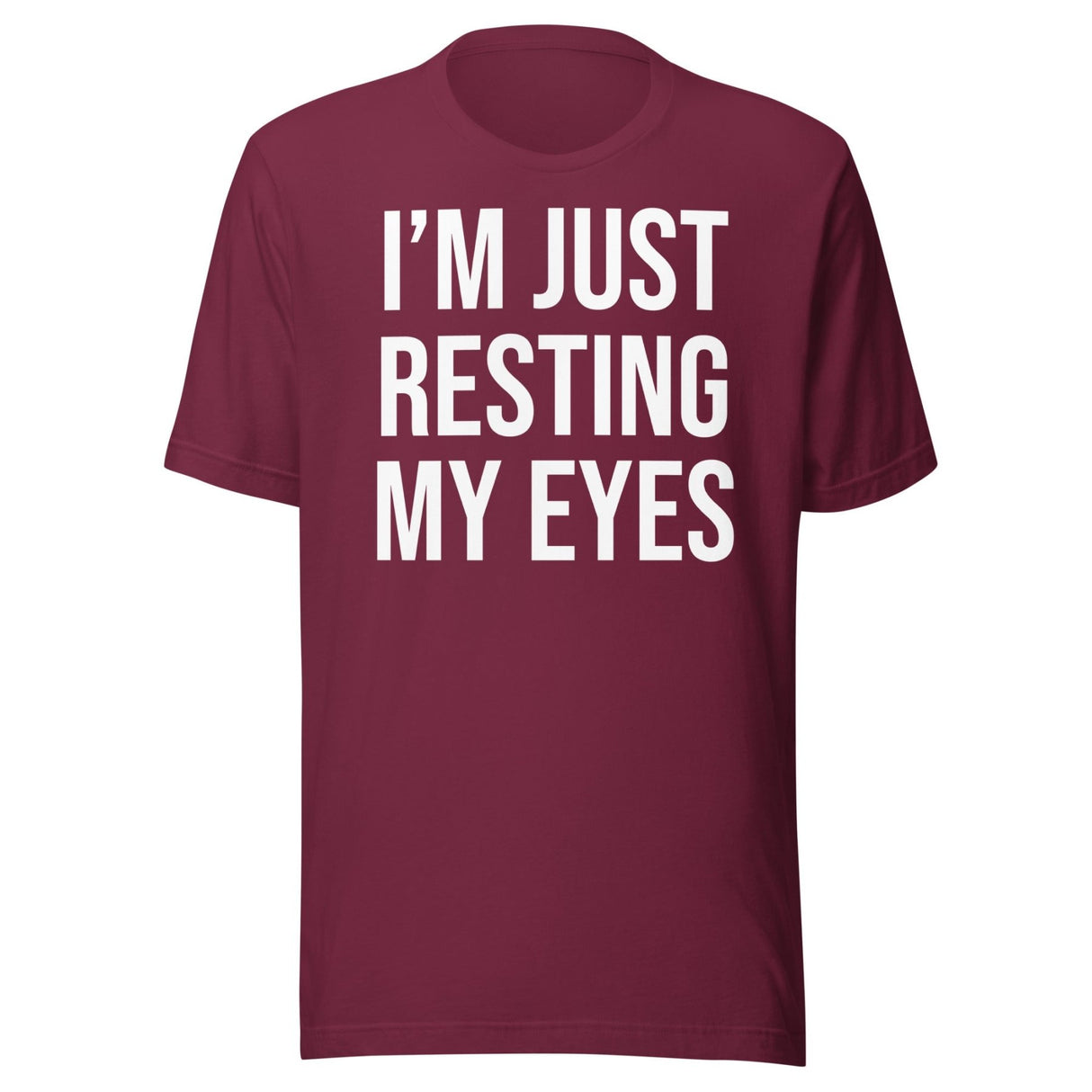 I'm Just Resting My Eyes Shirt