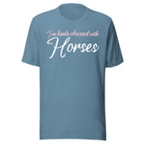 I'm Kinda Obsessed With Horses Shirt