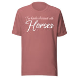 I'm Kinda Obsessed With Horses Shirt