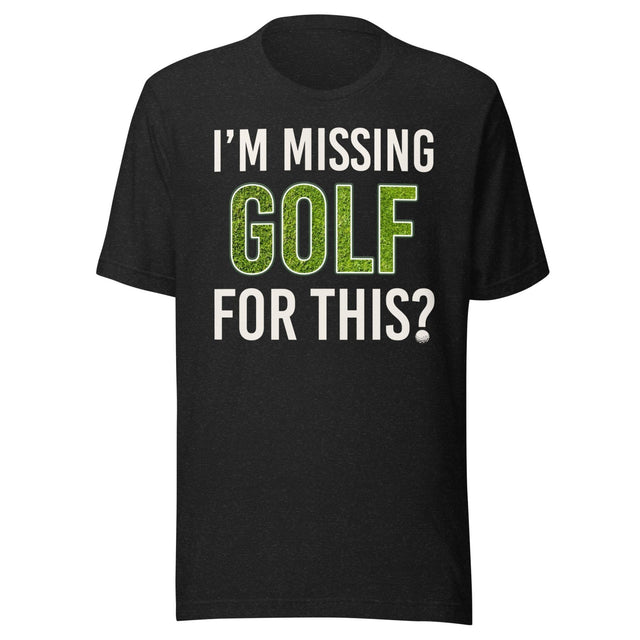 I'm Missing Golf For This Shirt