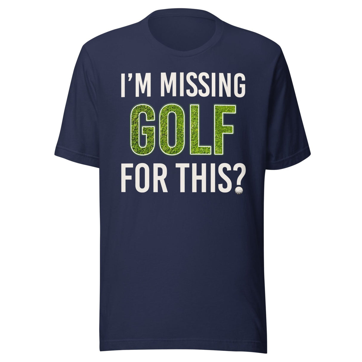 I'm Missing Golf For This Shirt