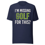 I'm Missing Golf For This Shirt
