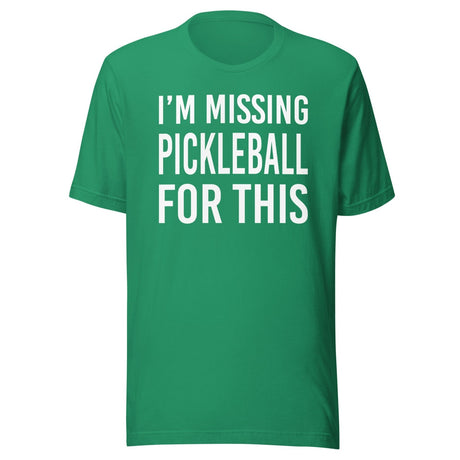 I'm Missing Pickleball For This Shirt