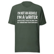 I'm Not an Asshole I'm a Writer Shirt