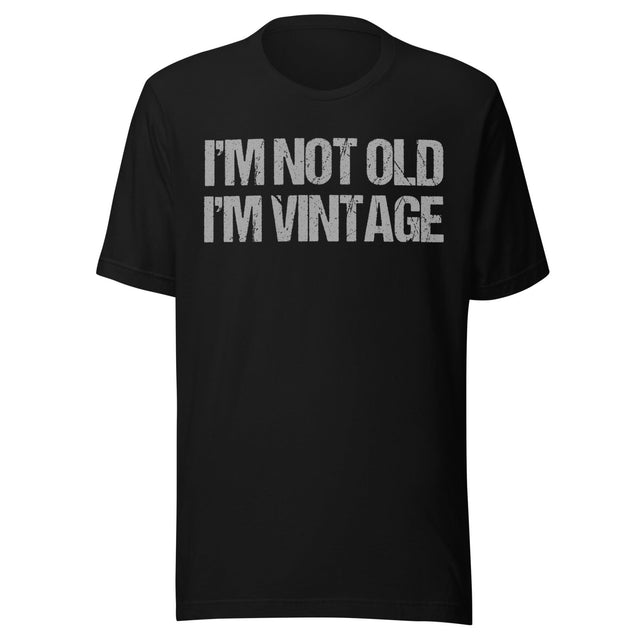 I'm Not Old I'm Vintage Shirt