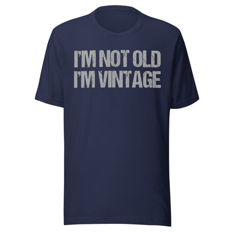 I'm Not Old I'm Vintage Shirt