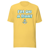 I'm On a Boat Shirt