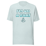 I'm On a Boat Shirt