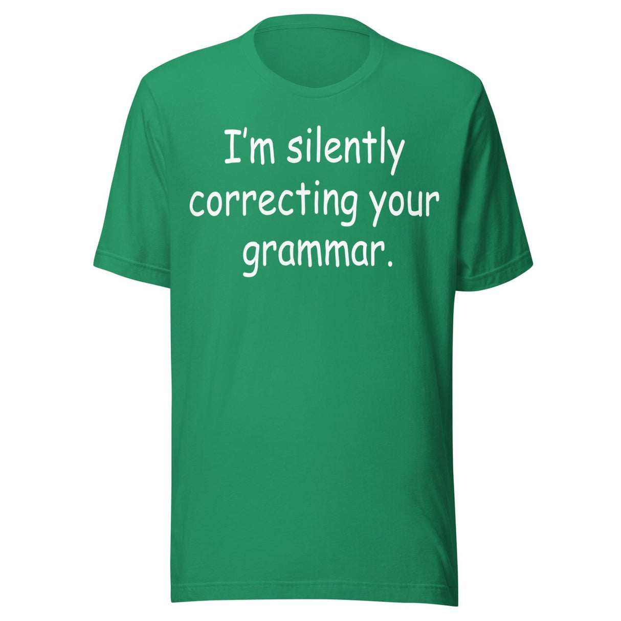 I'm Silently Correcting Your Grammar Shirt