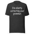 I'm Silently Correcting Your Grammar Shirt