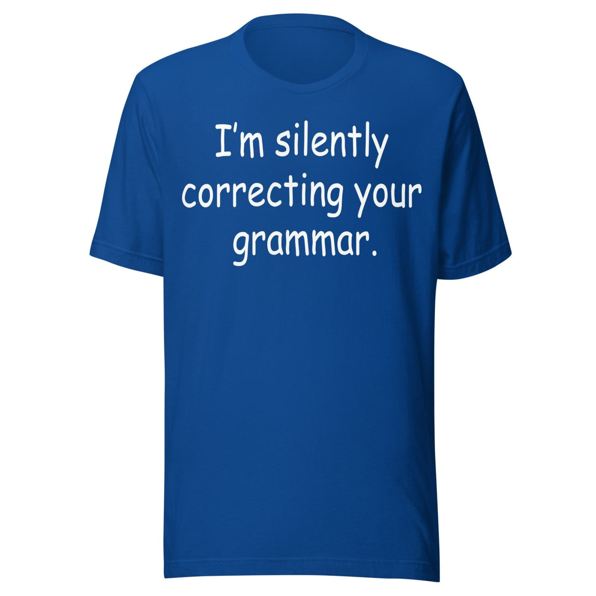 I'm Silently Correcting Your Grammar Shirt