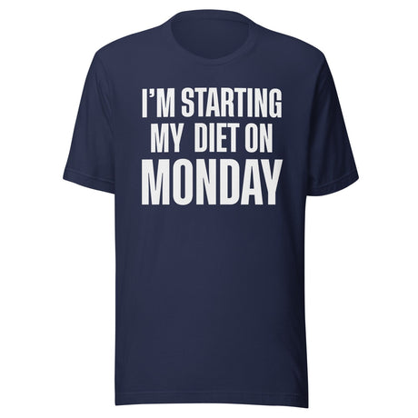 I'm Starting My Diet on Monday Shirt