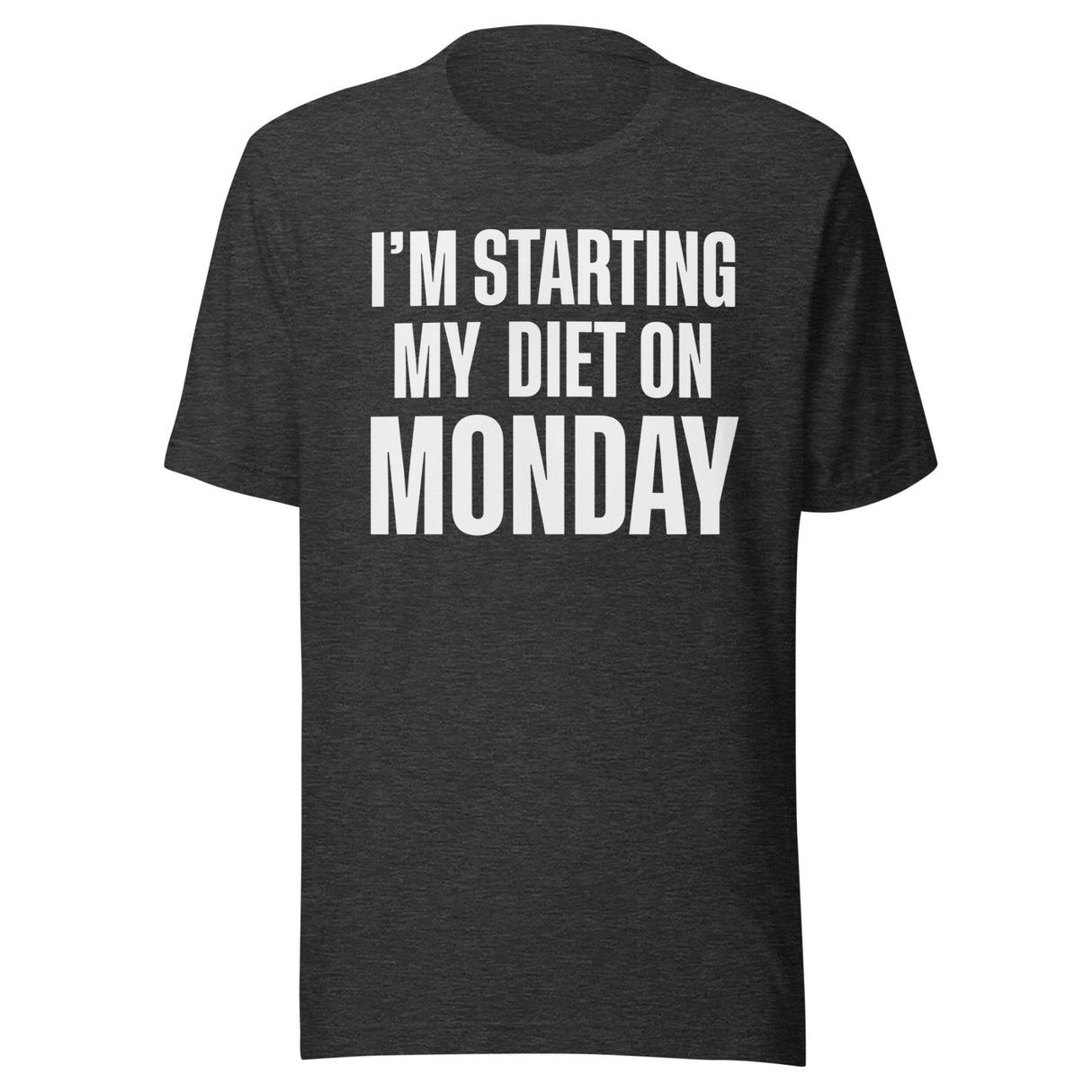 I'm Starting My Diet on Monday Shirt