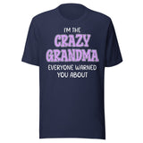 I'm The Crazy Grandma Everyone Warned You About Shirt