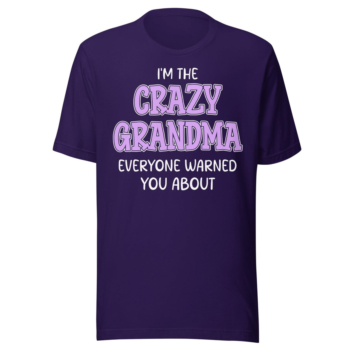 I'm The Crazy Grandma Everyone Warned You About Shirt