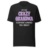 I'm The Crazy Grandma Everyone Warned You About Shirt