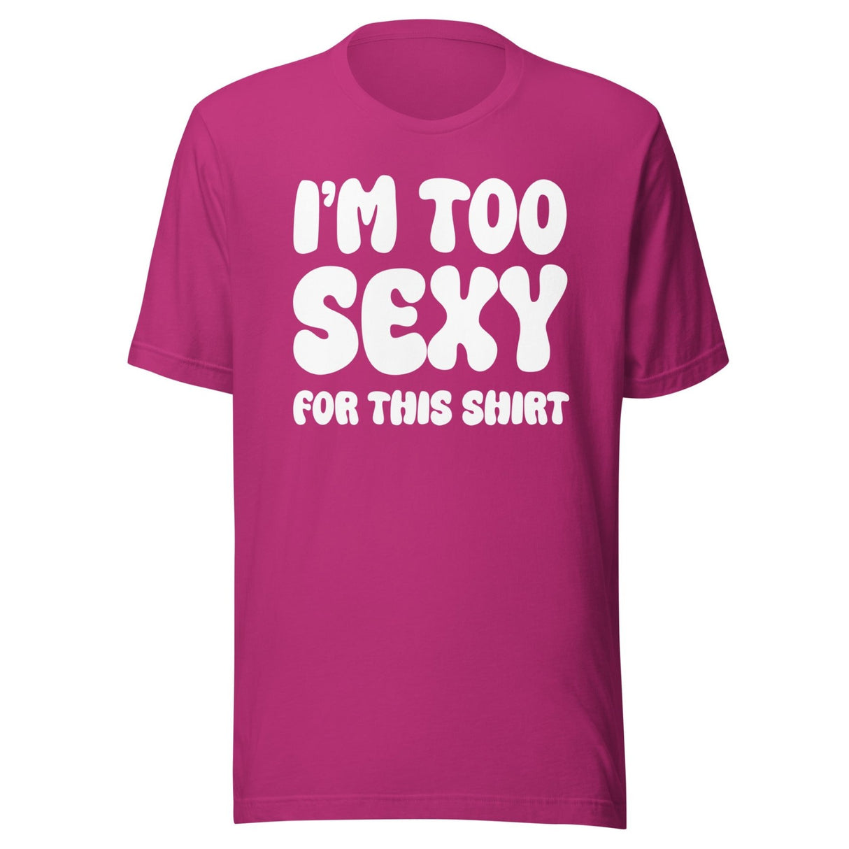 I'm Too Sexy For This Shirt