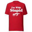 I'm With Stupid Shirt
