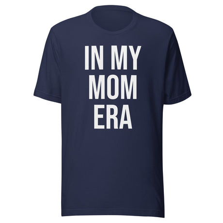 In My Mom Era Shirt