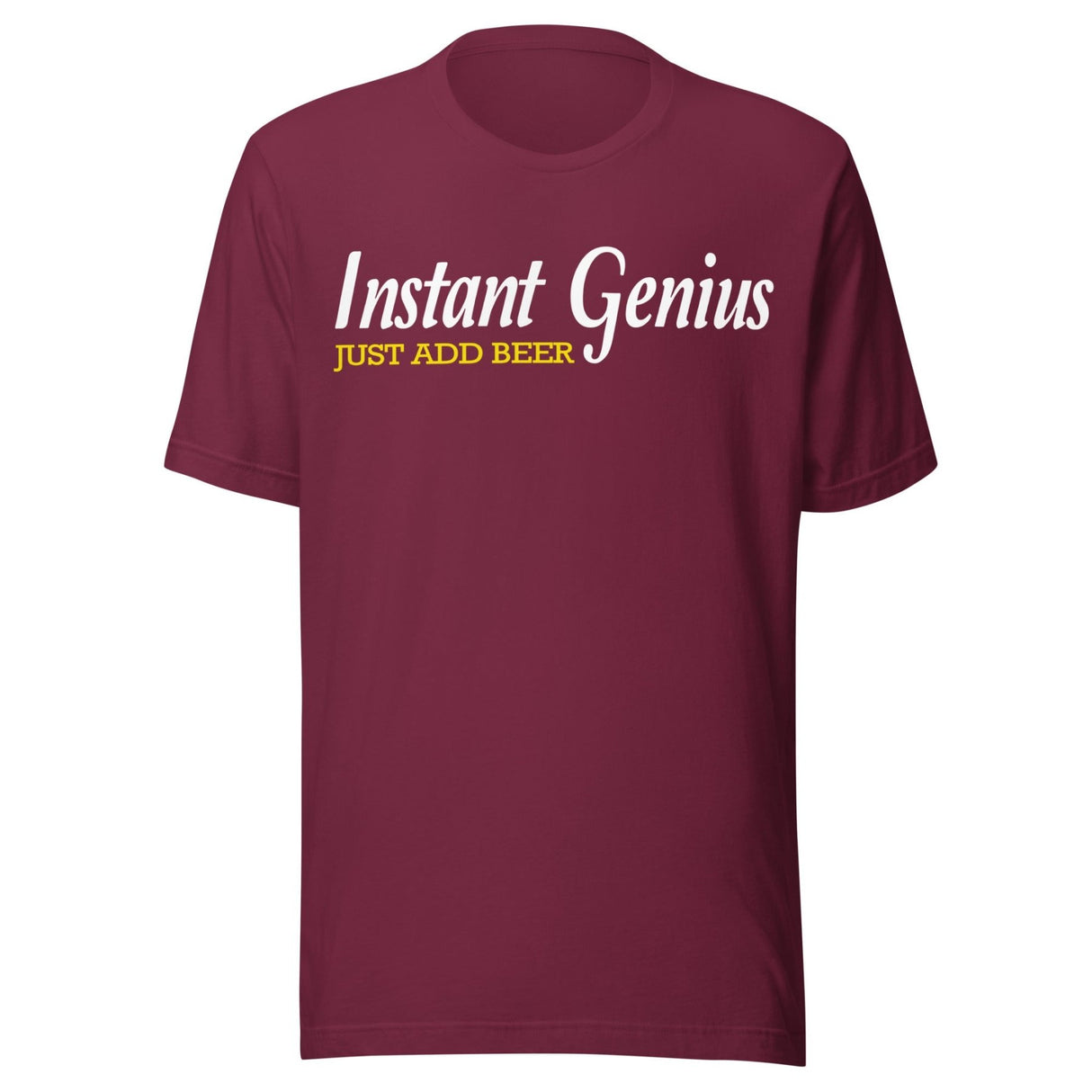 Instant Genius Just Add Beer Shirt