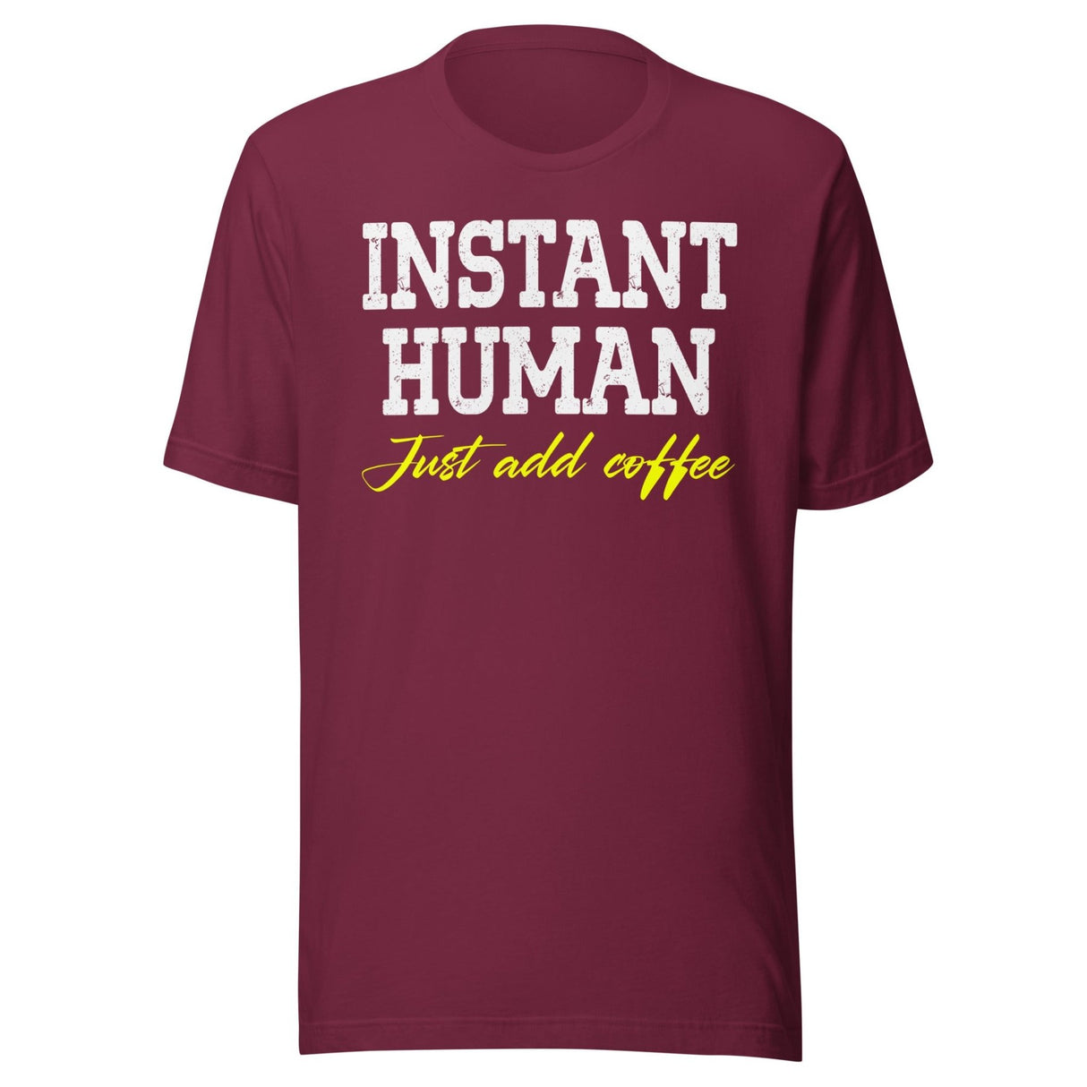 Instant Human Just Add Coffee Shirt