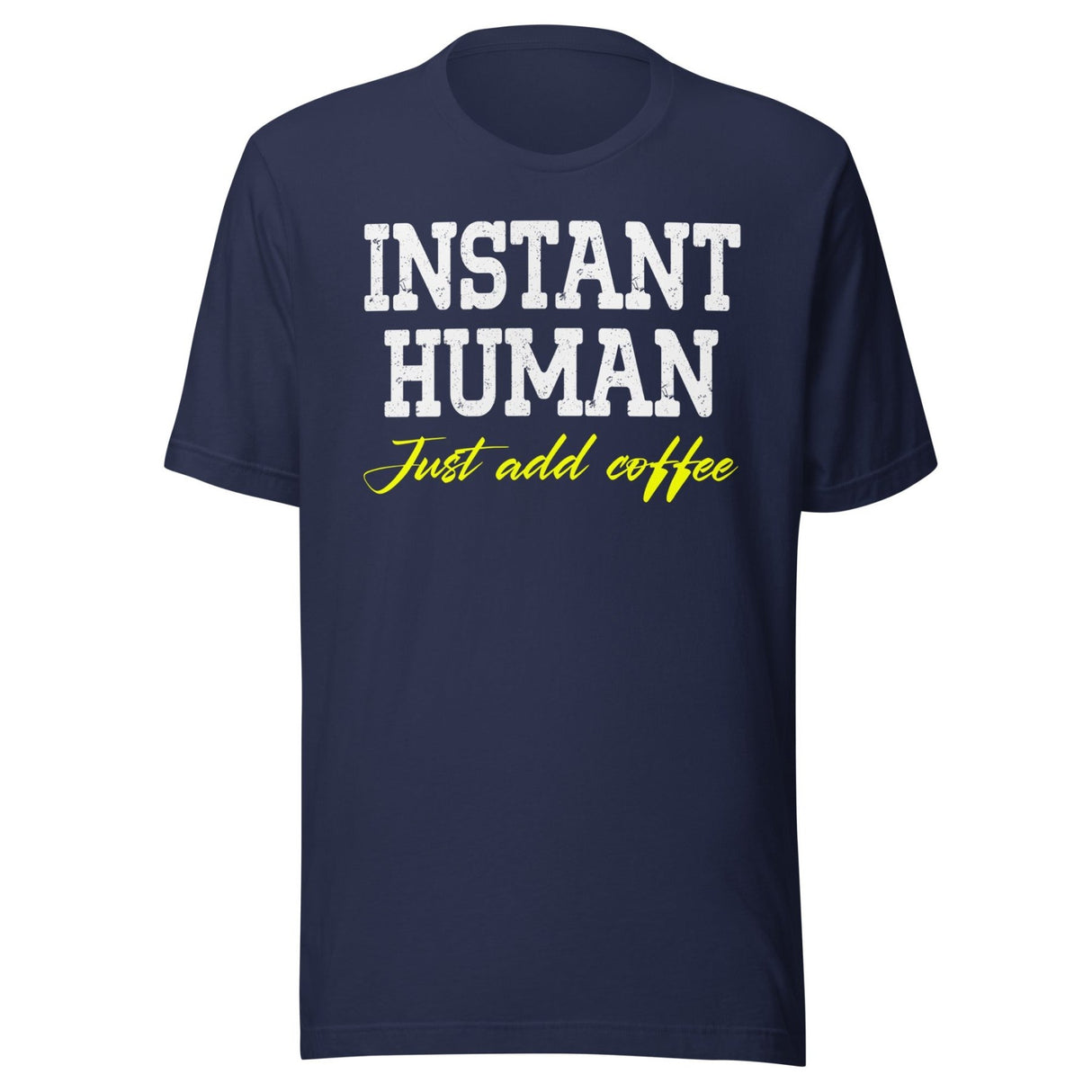 Instant Human Just Add Coffee Shirt