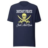 Instant Pirate Just Add Rum Shirt