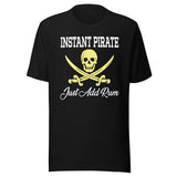Instant Pirate Just Add Rum Shirt
